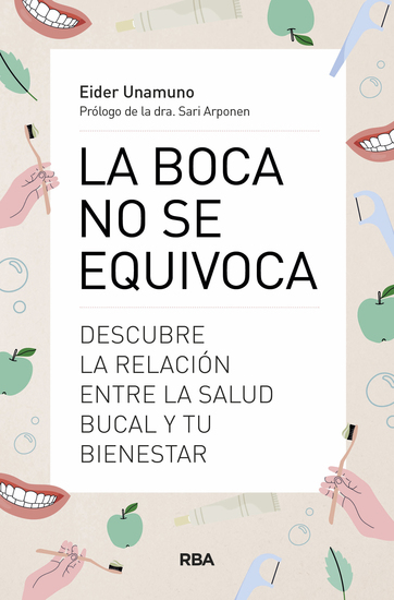 La boca no se equivoca - Descubre la relación entre la salud bucal y tu bienestar - cover