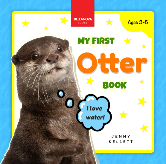 My First Otter Book - Discover and Learn: Fun Facts and Activities About Otters for Kids 3-5 - cover