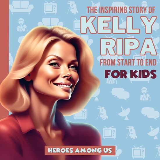 Kelly Ripa - Inspiring Story of Kelly Ripa From Start to End - cover