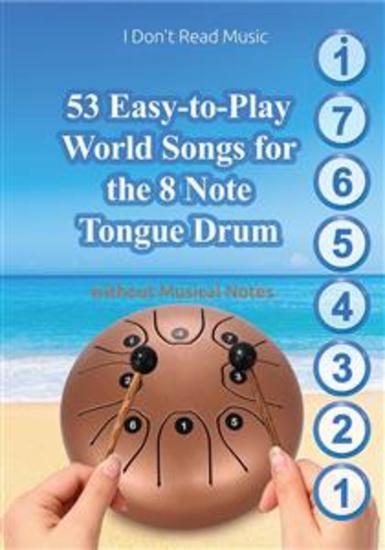 53 Easy-to-Play World Songs for the 8 Note Tongue Drum: Without Musical Notes - Just follow the Circles - cover