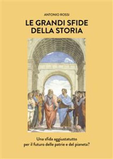 Le grandi sfide della Storia - Una sfida aggiustatutto per il futuro delle patrie e del pianeta? - cover