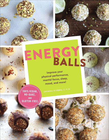 Energy Balls - Improve Your Physical Performance Mental Focus Sleep Mood and More! - cover