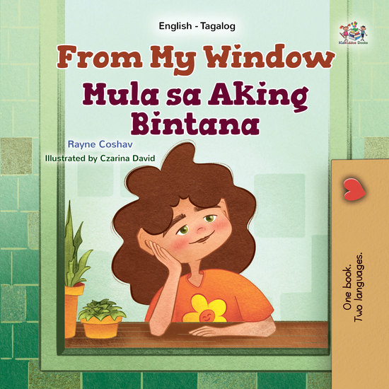 From My Window Mula sa Aking Bintana - English Tagalog Bilingual Book for Children - cover