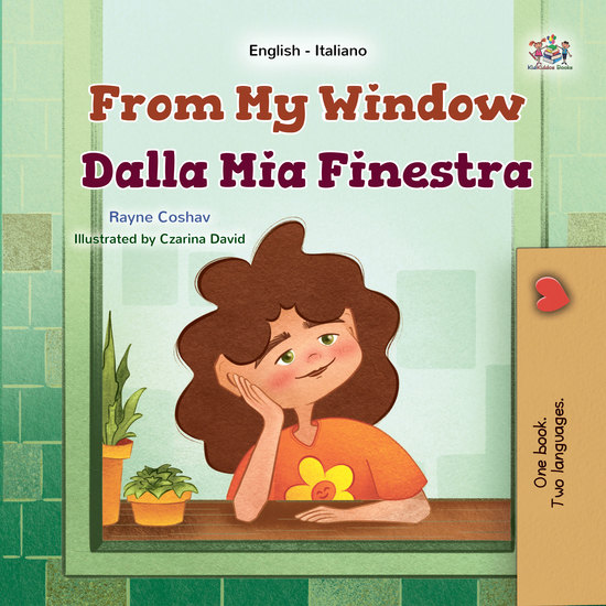 From My Window Dalla Mia Finestra - English Italian Bilingual Book for Children - cover