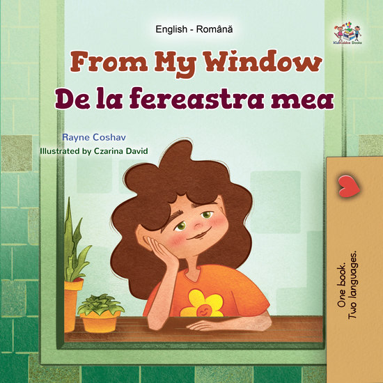 From My Window De la fereastra mea - English Romanian Bilingual Book for Children - cover