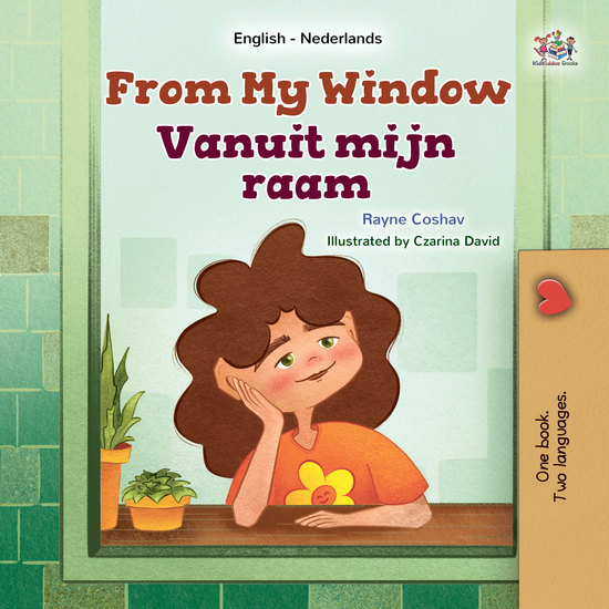From My Window Vanuit mijn raam - English Dutch Bilingual Book for Children - cover