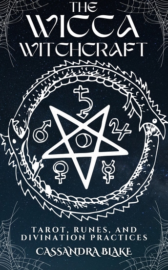 The Wicca Witchcraft - Tarot Runes and Divination Practices - cover