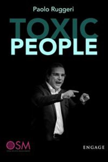 Toxic People - Come gestire al meglio la relazione con persone difficili per aumentare l'autostima e vivere più sereni - cover