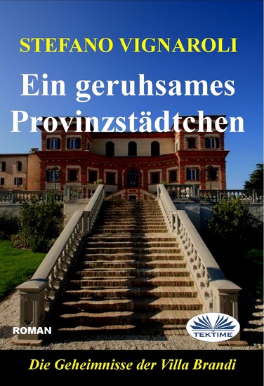 Ein Geruhsames Provinzstädtchen - Die Geheimniss Der Villa Brandi - cover