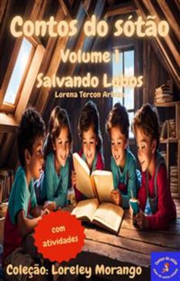 Contos Do Sótão - Volume 1: Salvando Lobos - cover