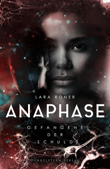 Anaphase - Gefangene der Schuld - Das Finale der Near Future Dystopie von der Autorin von Ludentes - cover