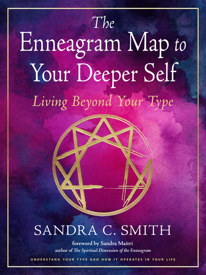 The Enneagram Map to Your Deeper Self - Living Beyond Your Type - cover