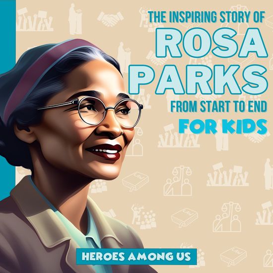 Rosa Parks - The Inspiring Story of Rosa Parks From Start to End Streetlib - 7 - cover