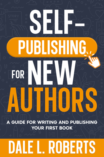 Self-Publishing for New Authors - A Guide for Writing and Publishing Your First Book - cover