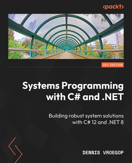 Systems Programming with C# and NET - Building robust system solutions with C# 12 and NET 8 - cover