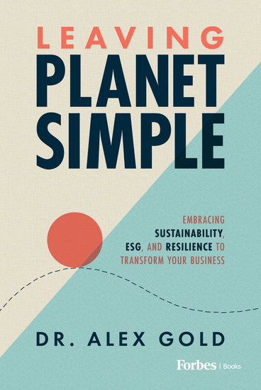 Leaving Planet Simple - Embracing Sustainability Resilience and ESG to Transform Your Business - cover