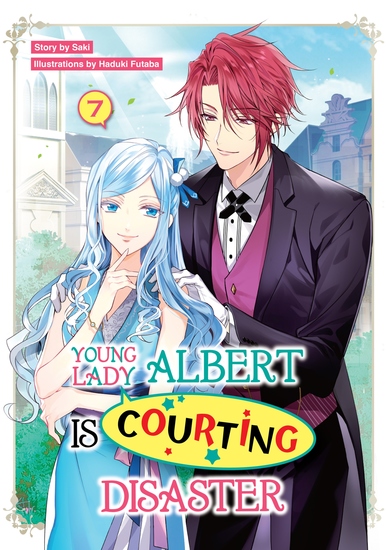 Young Lady Albert Is Courting Disaster: Volume 7 - cover