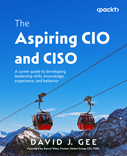 The Aspiring CIO and CISO - A career guide to developing leadership skills knowledge experience and behavior - cover