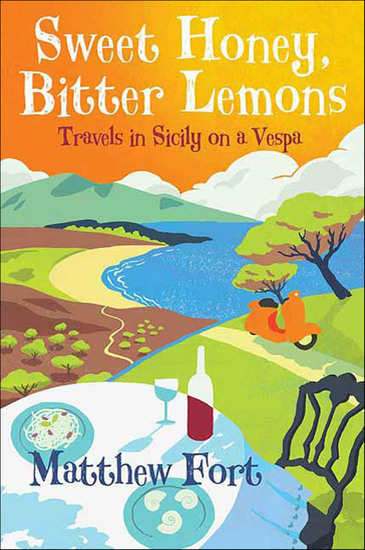 Sweet Honey Bitter Lemons - Travels in Sicily on a Vespa - cover