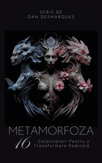 Metamorfoza - 16 Catalizatori Pentru o Transformare Radicală - cover