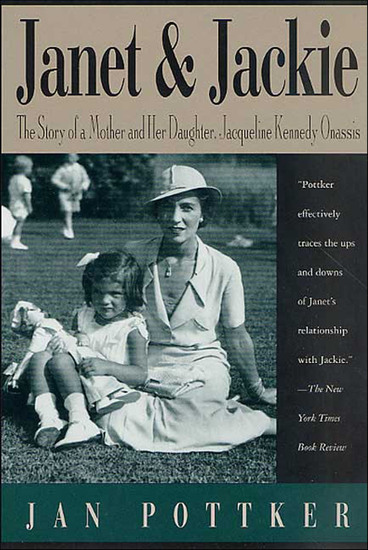 Janet & Jackie - The Story of a Mother and Her Daughter Jacqueline Kennedy Onassis - cover