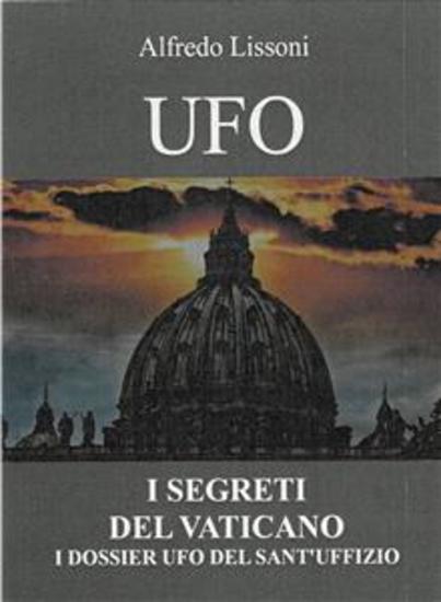 Ufo I Segreti del Vaticano - I Dossier Ufo del Sant'Uffizio - cover