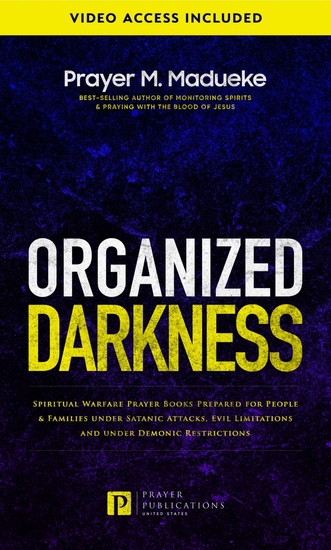 Organized Darkness - Spiritual Warfare Prayer Books Prepared for People & Families under Satanic Attacks Evil Limitations and under Demonic Restrictions - cover