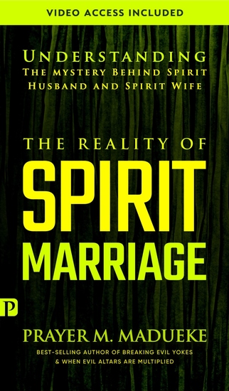 The Reality of Spirit Marriage - Complete Deliverance from Spirit Husband and Spirit Wife Incubus and Succubus Demons and All Sex Demons of the Night - cover