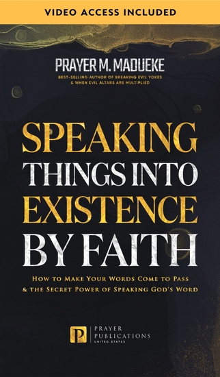 Speaking Things into Existence by Faith - How to Make Your Words Come to Pass the Secret Power of Speaking God's Word - cover