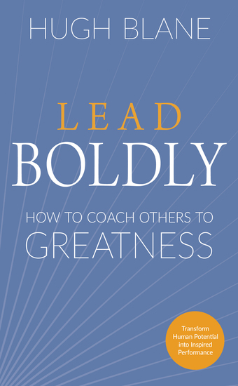 Lead Boldly - How to Coach Others to Greatness - cover