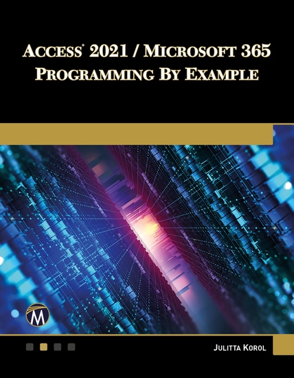 Access 2021 Microsoft 365 Programming by Example - Mastering VBA for Data Management and Automation - cover