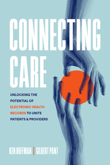 Connecting Care - Unlocking the Potential of Electronic Health Records to Unite Patients and Providers - cover