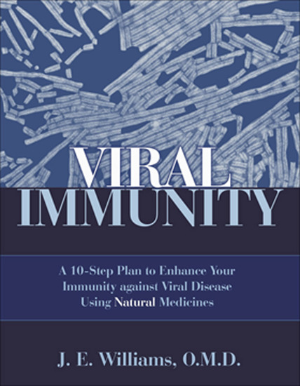 Viral Immunity - A 10-Step Plan to Enhance Your Immunity against Viral Disease Using Natural Medicines - cover