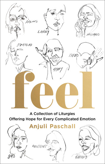 Feel - A Collection of Liturgies Offering Hope for Every Complicated Emotion - cover