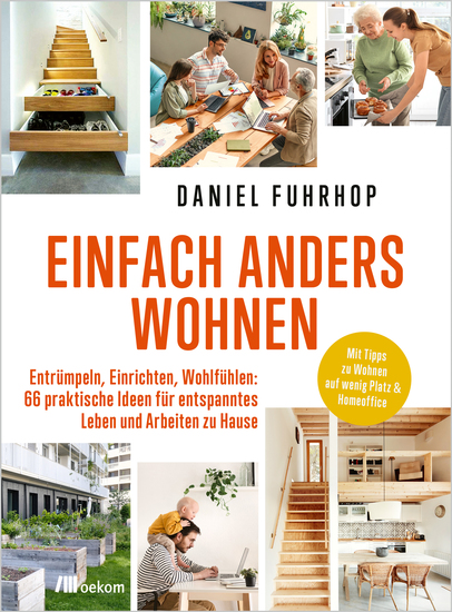 Einfach anders wohnen - Entrümpeln Einrichten Wohlfühlen: 66 praktische Ideen für entspanntes Leben und Arbeiten zu Hause Mit Tipps zu Wohnen auf wenig Platz & Homeoffice - cover