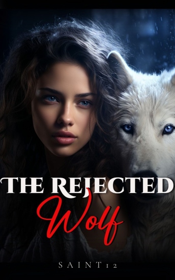The Rejected Wolf - A Paranormal Rejected Reverse Harem Werewolf Shifter Romance - cover