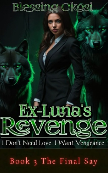 Ex-Luna's Revenge - Book 3 The Final Say - cover