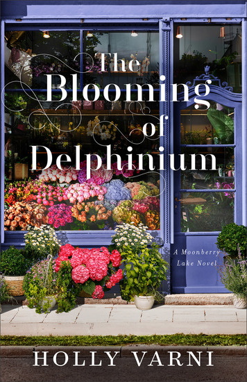 The Blooming of Delphinium - A Moonberry Lake Novel - cover