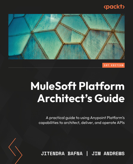 MuleSoft Platform Architect's Guide - A practical guide to using Anypoint Platform's capabilities to architect deliver and operate APIs - cover