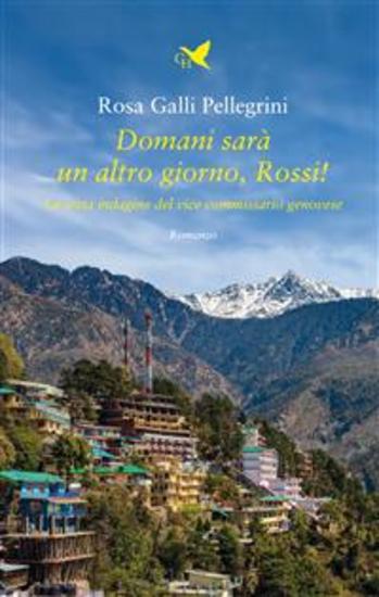 Domani sarà un altro giorno Rossi! - La sesta indagine del vice commissario genovese - cover