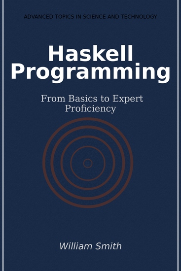 Haskell Programming - From Basics to Expert Proficiency - cover