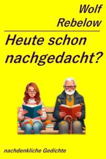 Heute schon nachgedacht? - nachdenkliche Gedichte - cover