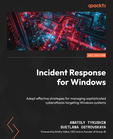 Incident Response for Windows - Adapt effective strategies for managing sophisticated cyberattacks targeting Windows systems - cover