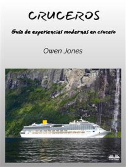 Cruceros - Una Guía De Experiencias Modernas De Crucero - cover