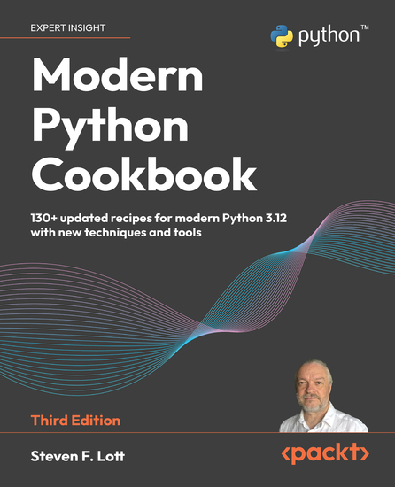 Modern Python Cookbook - 130+ updated recipes for modern Python 312 with new techniques and tools - cover