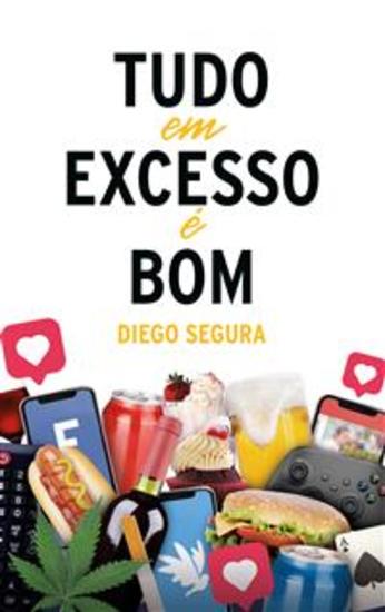 Tudo em Excesso é Bom - Diego Segura - cover