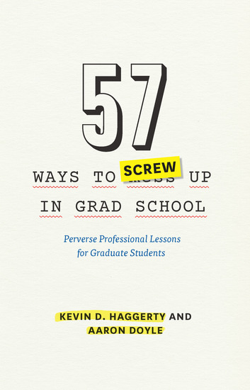 57 Ways to Screw Up in Grad School - Perverse Professional Lessons for Graduate Students - cover