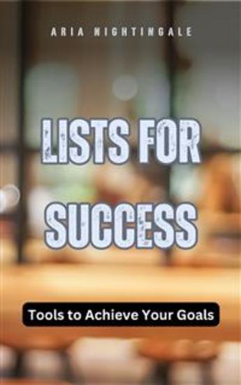 Lists for Success - Tools to Achieve Your Goals - cover