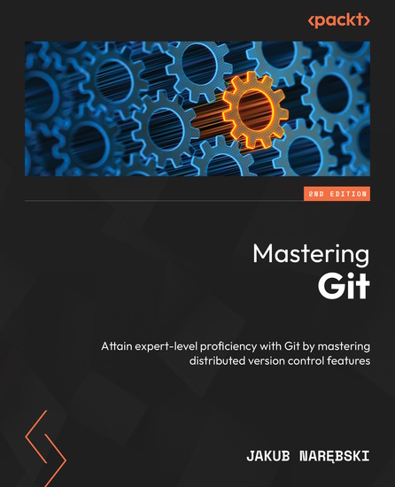 Mastering Git - Attain expert-level proficiency with Git by mastering distributed version control features - cover