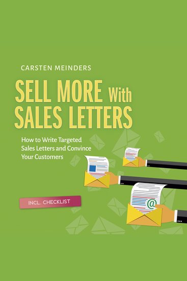 Sell More With Sales Letters: How to Write Targeted Sales Letters and Convince Your Customers - Incl Checklist - cover